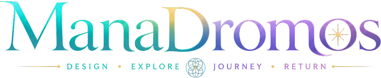 ManaDromos. Design, Explore, Journey, Return.